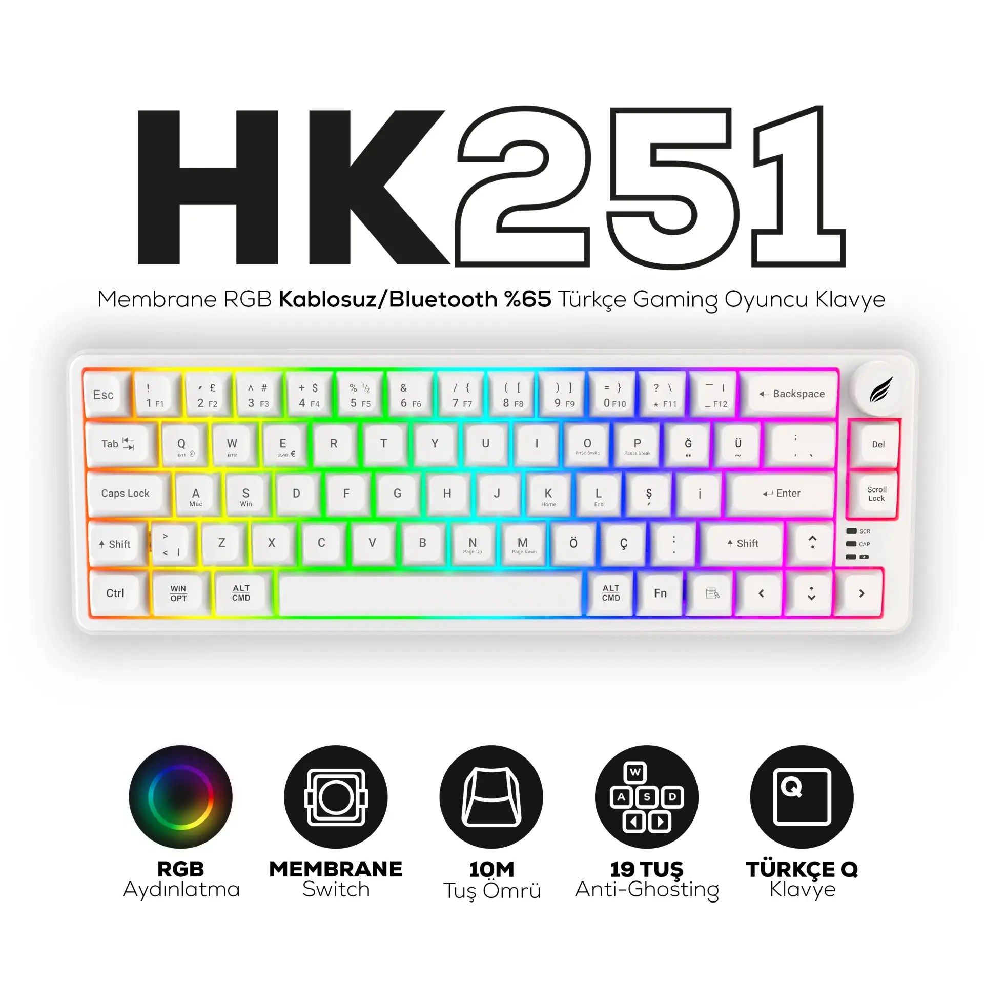 HAWK HK251W GAMING HK251 MEMBRANE RGB KABLOSUZ/BLUETOOTH BEYAZ %65 TÜRKÇE GAMING KLAVYE