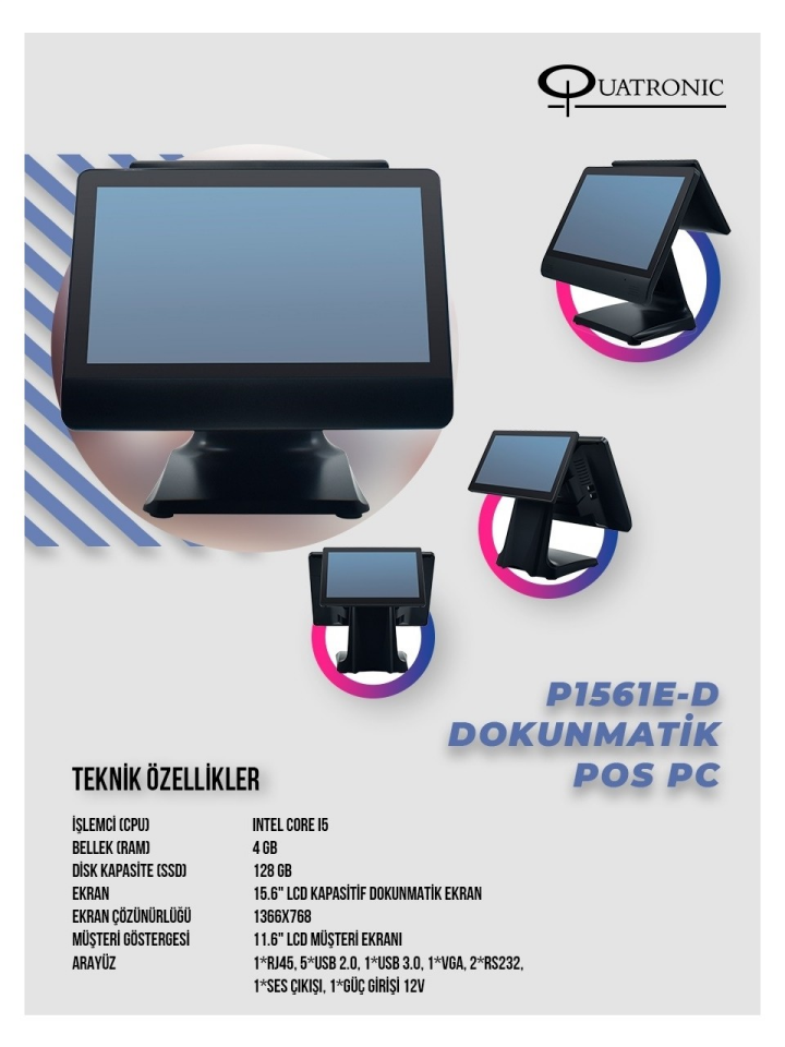 QUATRONIC 15.6'' Dokunmatik (İki Ekranlı) P1561E-D CORE i5 4GB RAM- 128GB SSD- FDOS- POS PC